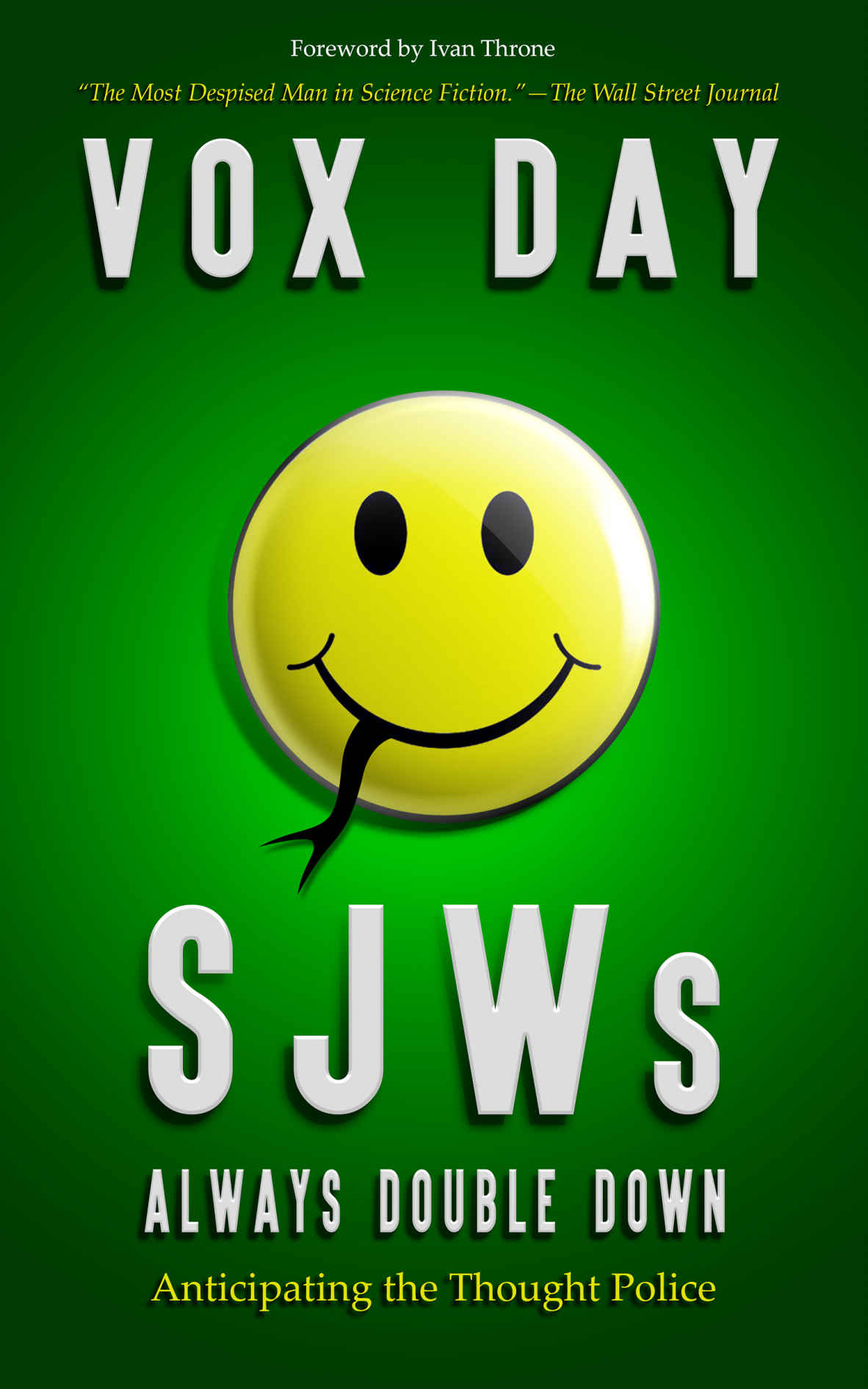 Sjws Always Double Down Anticipating The Thought Police The Laws Of Social Justice Book 2 Vox Day