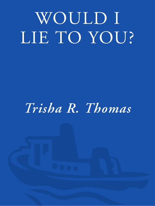 Would I Lie To You Trisha R Thomas