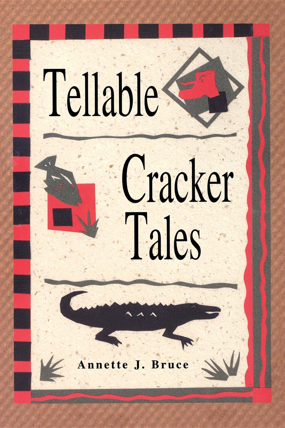 Tellable Cracker Tales Annette J Bruce