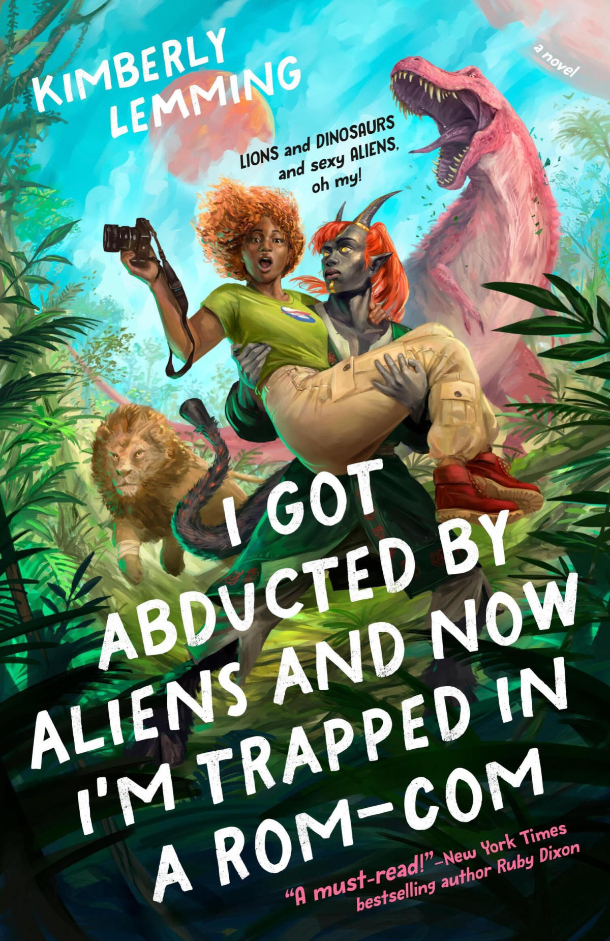 I Got Abducted By Aliens And Now Im Trapped In A Romcom 1st Edition Kimberly Lemming