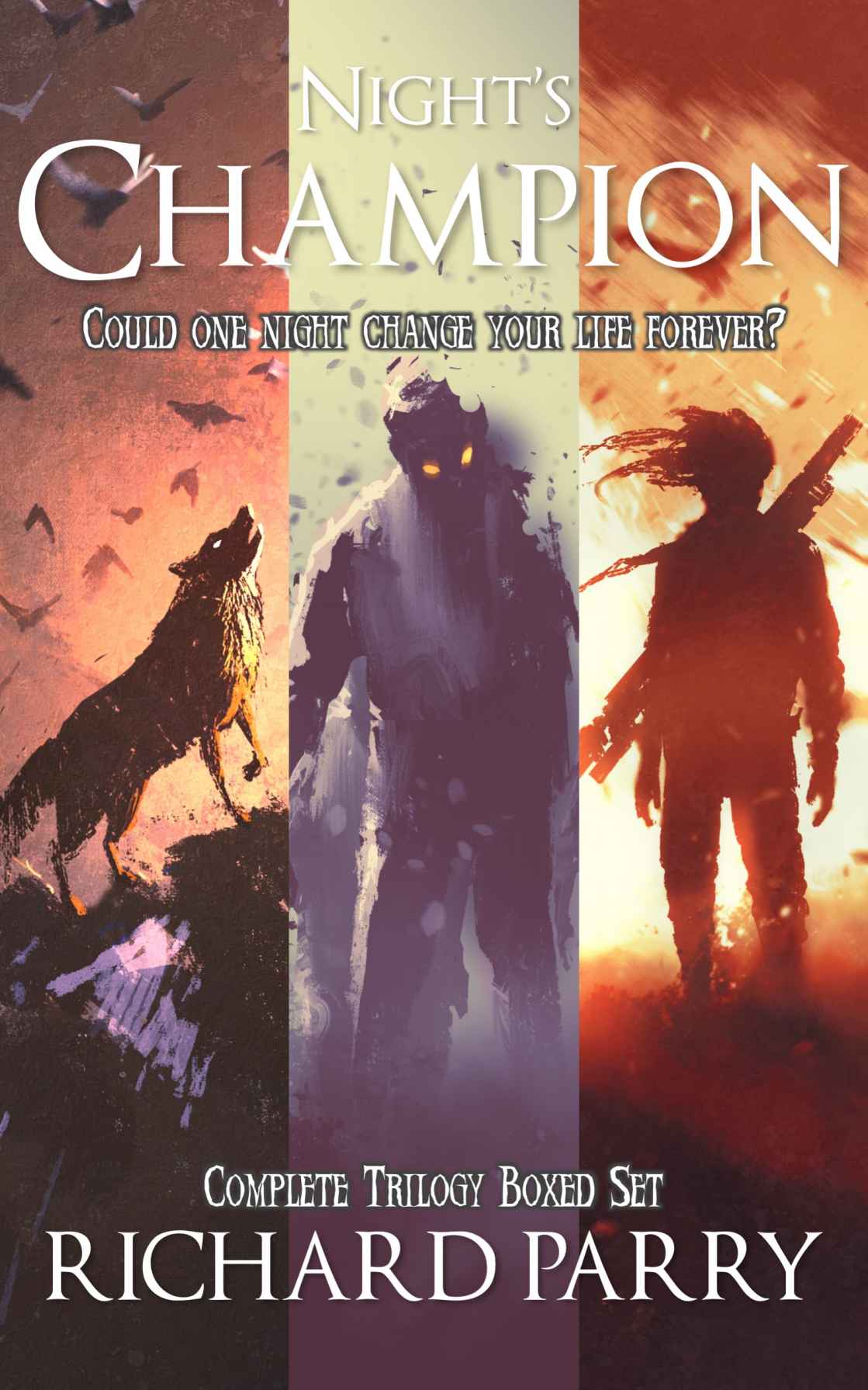 The Nights Champion Collection A Supernatural Werewolf Thriller Trilogy Richard Parry
