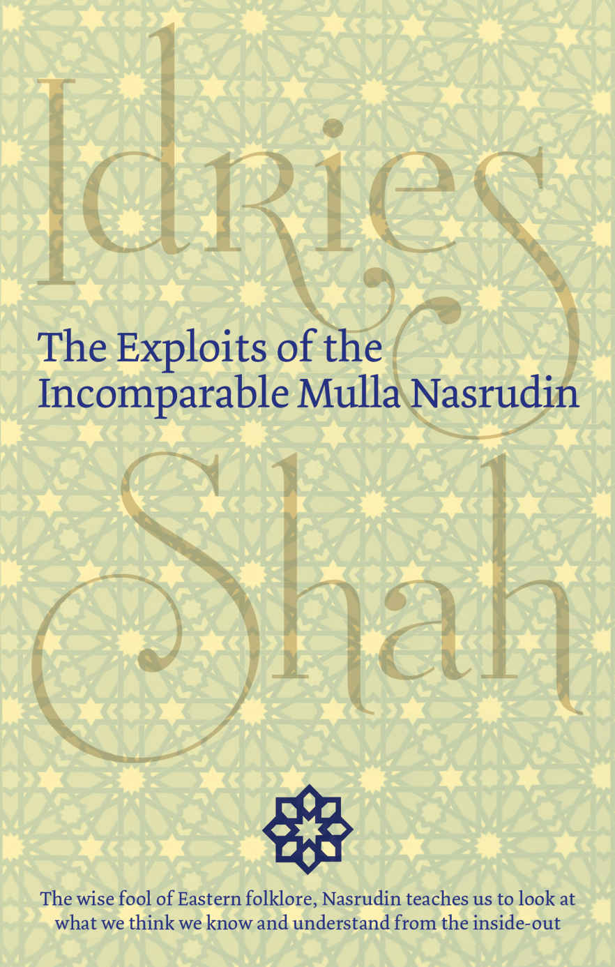 The Exploits Of The Incomparable Mulla Nasrudin Idries Shah