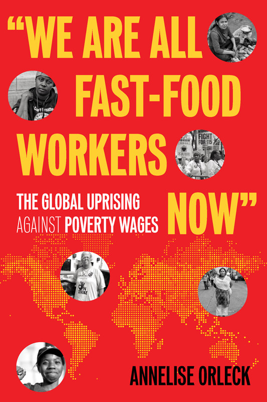 We Are All Fastfood Workers Now Annelise Orleck