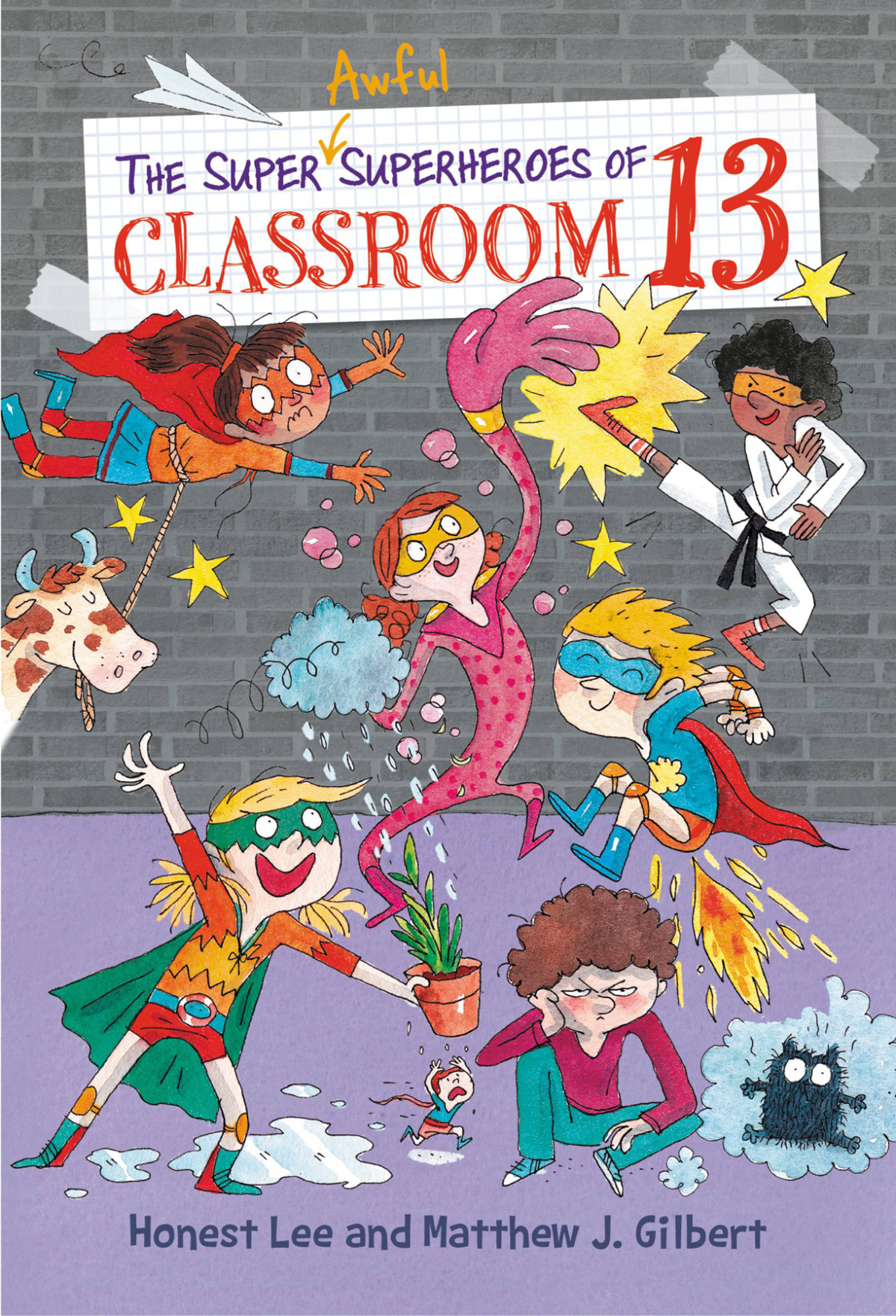 The Super Awful Superheroes Of Classroom 13 Honest Lee Matthew J Gilbert Joelle Dreidemy