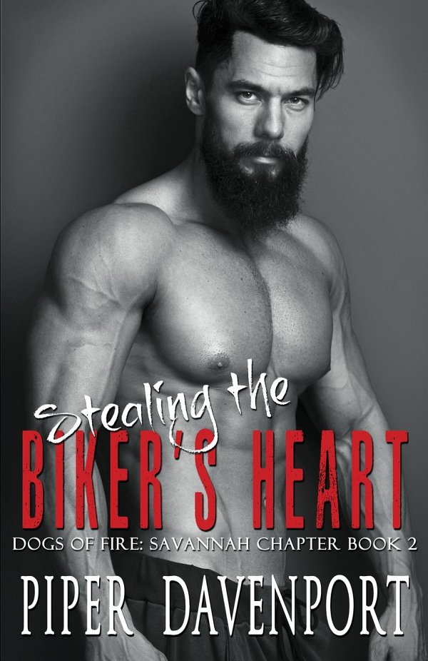 Stealing The Bikers Heart Dogs Of Fire Savannah Chapter 2 Piper Davenport