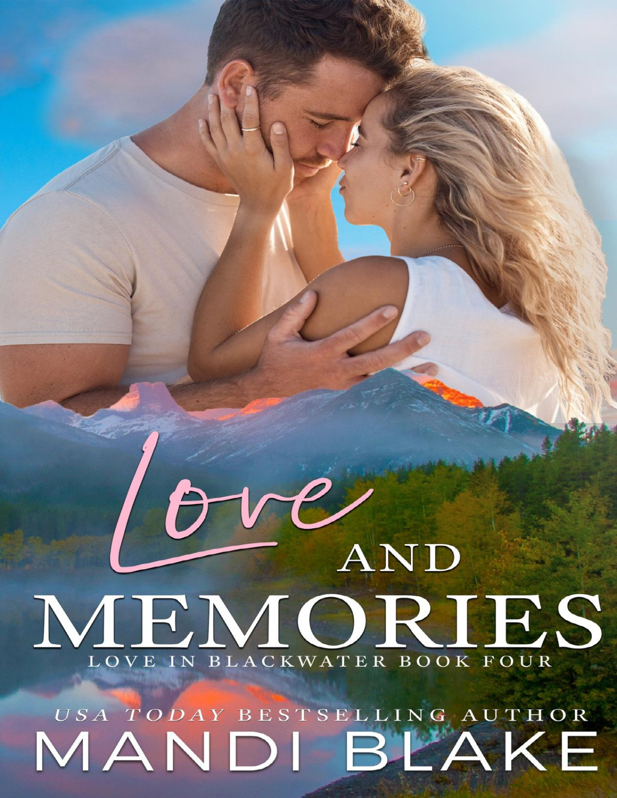Love And Memories A Small Town Christian Romance Love In Blackwater Book 4 Mandi Blake