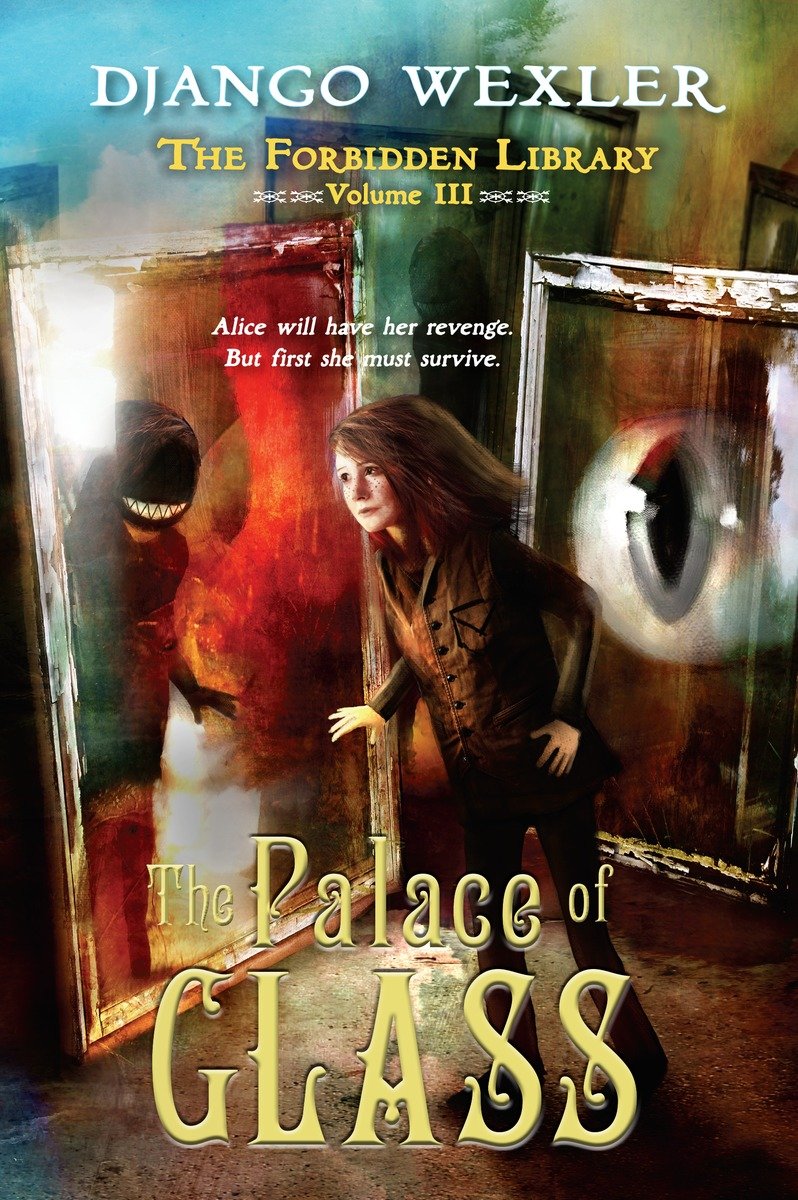 Wexler Django The Forbidden Library 03 The Palace Of Glass Wexler