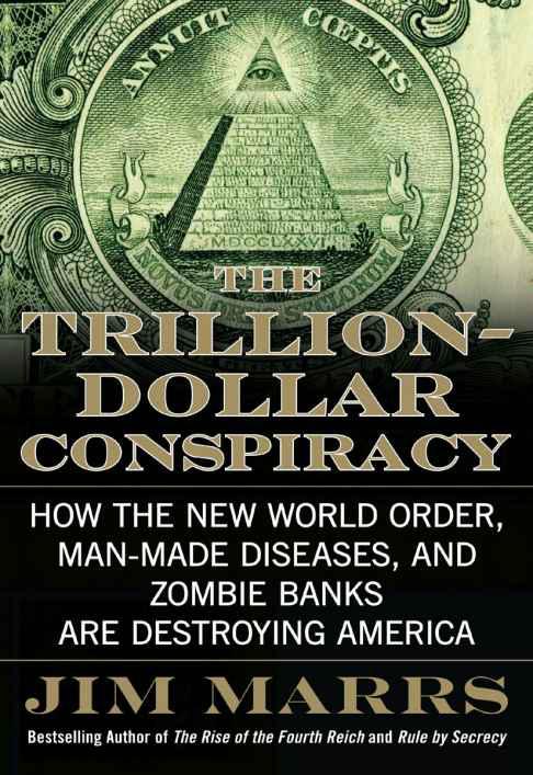 The Trilliondollar Conspiracy Marrs Jim