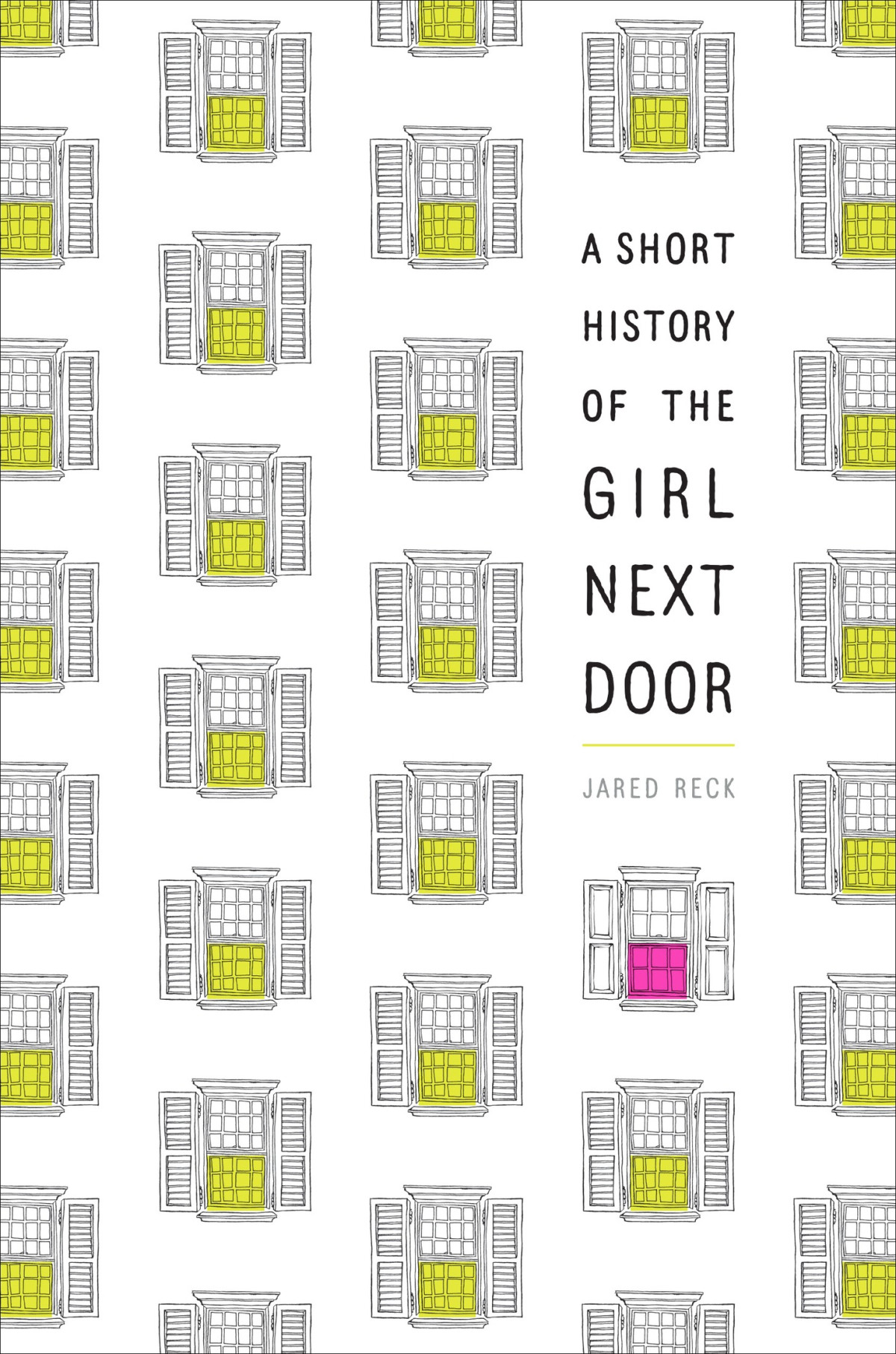 A Short History Of The Girl Next Door Jared Reck