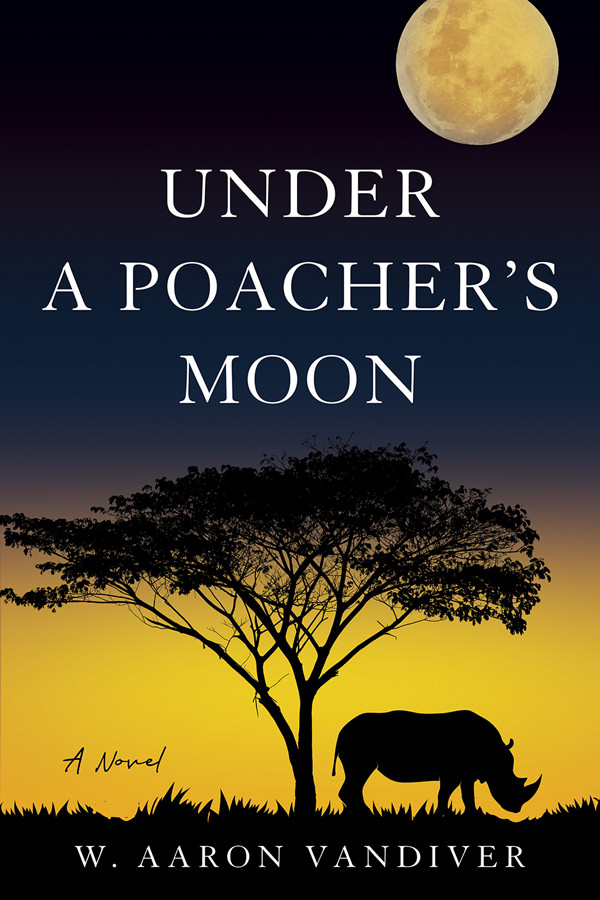 Under A Poachers Moon W Aaron Vandiver