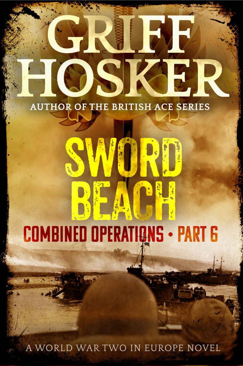 Sword Beach Combined Operations Book 6 Griff Hosker