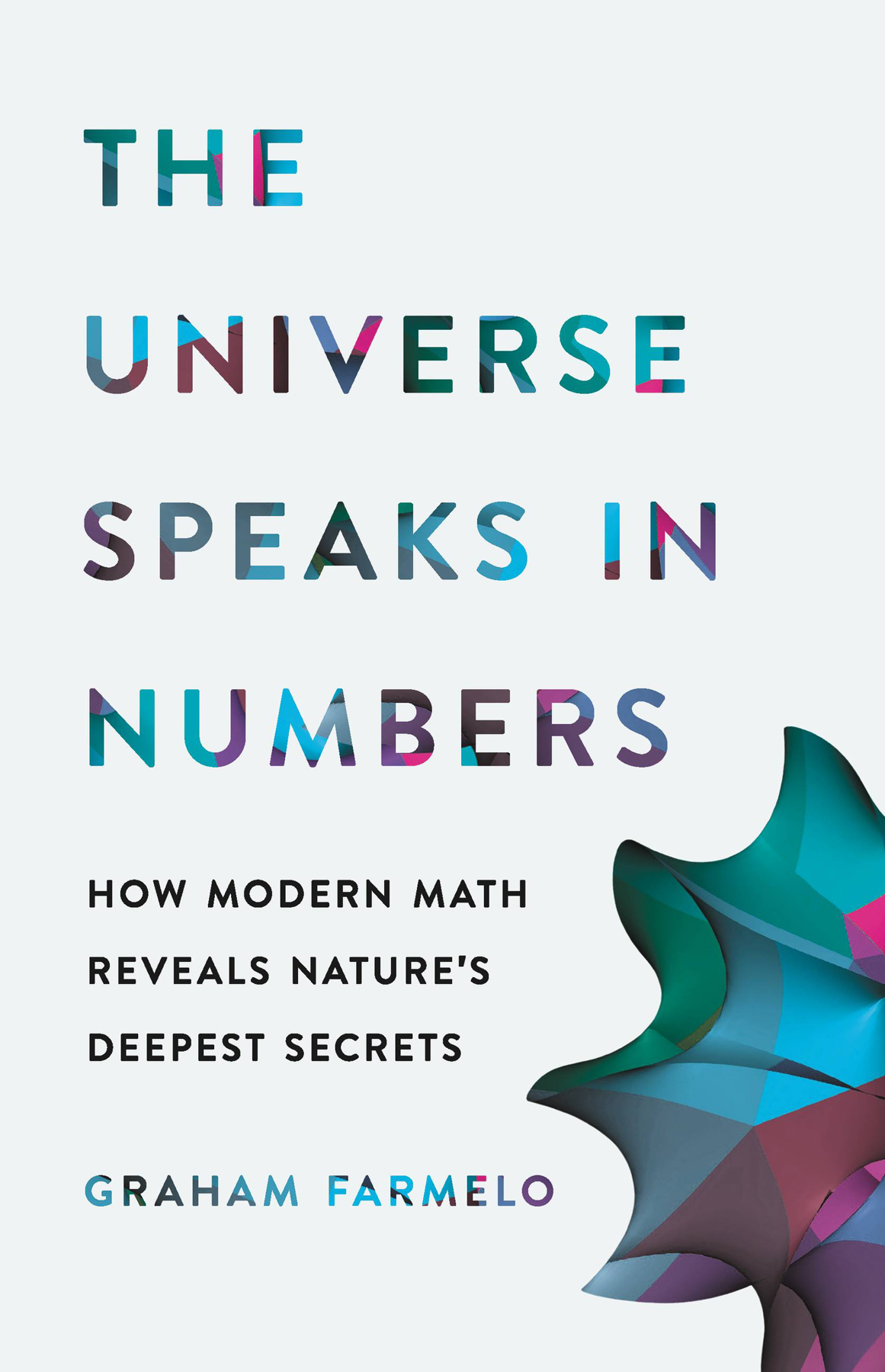 The Universe Speaks In Numbers Graham Farmelo