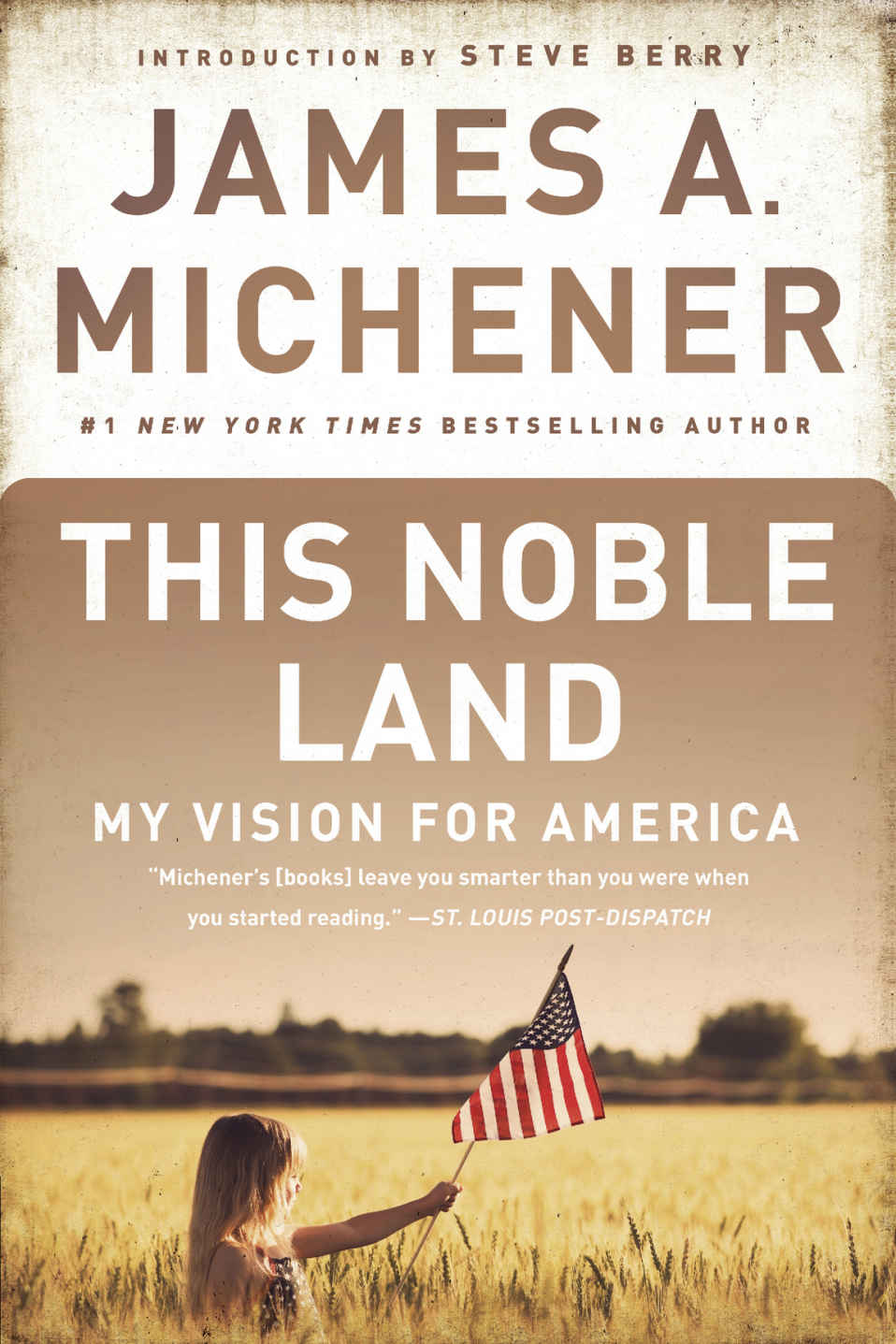 This Noble Land My Vision For America James A Michener