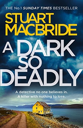 A Dark So Deadly Stuart Macbride