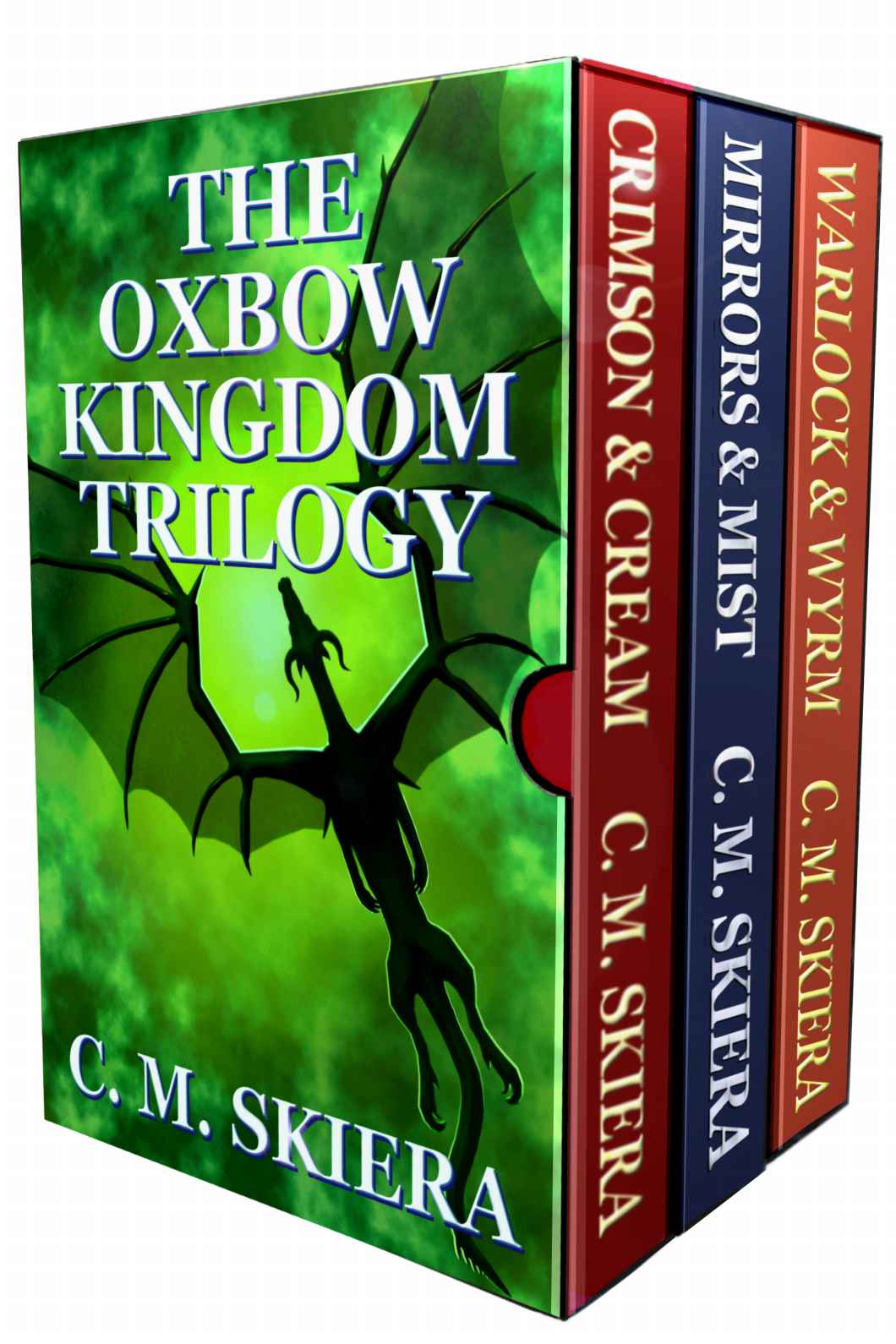 The Oxbow Kingdom Trilogy Complete Series Books One Three C M Skiera