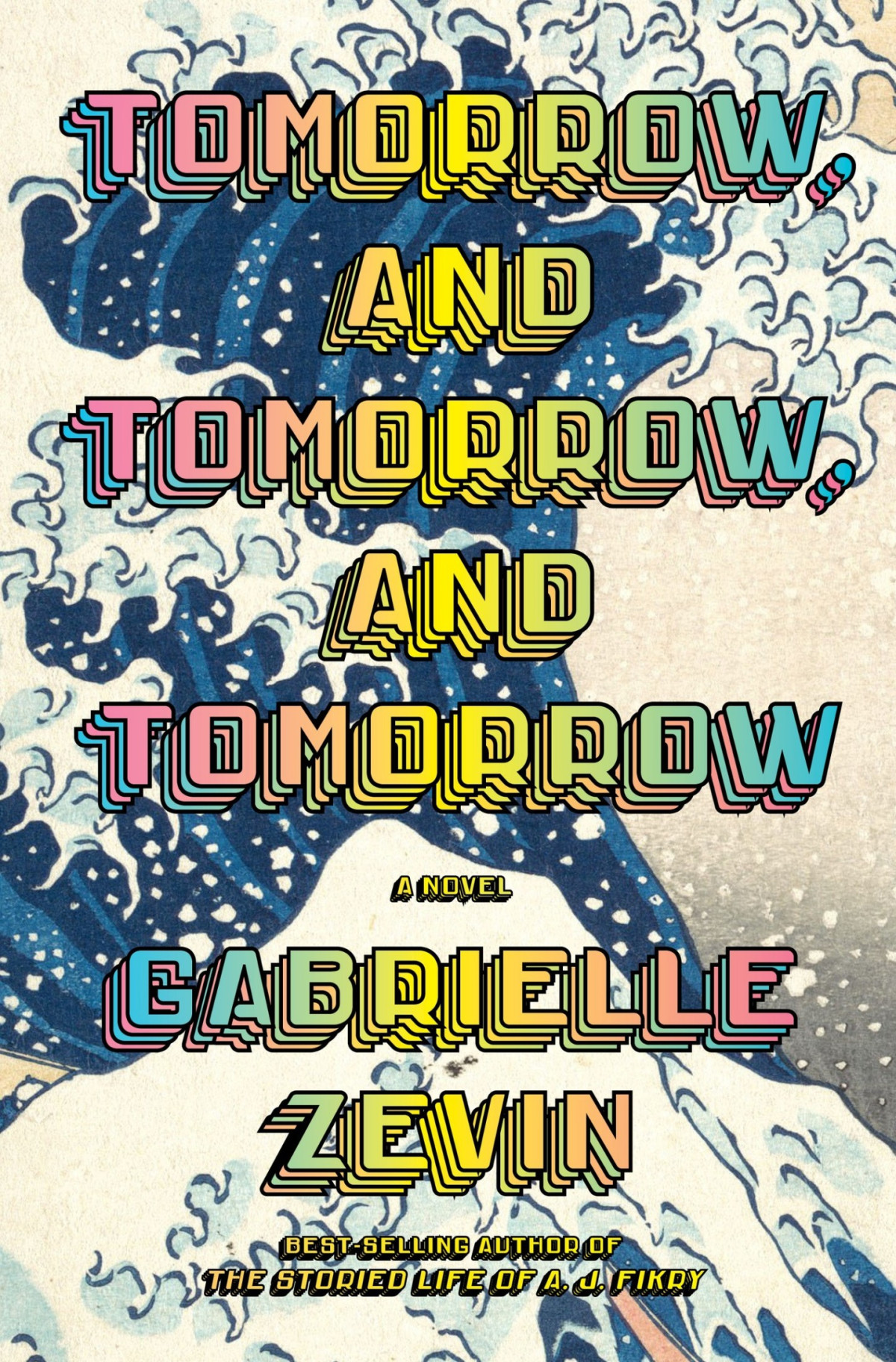 Tomorrow And Tomorrow And Tomorrow A Novel Gabrielle Zevin