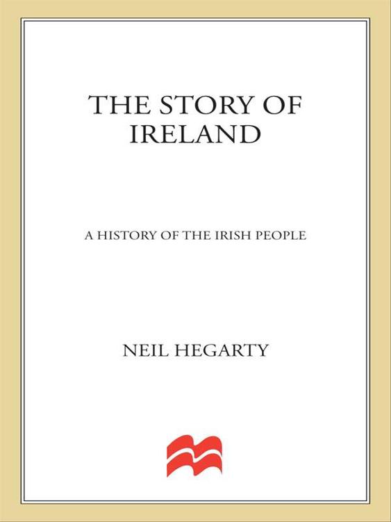 The Story Of Ireland A History Of The Irish People Hegarty Neil