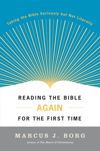 Reading The Bible Again For The First Time Revised Ed Marcus J Borg