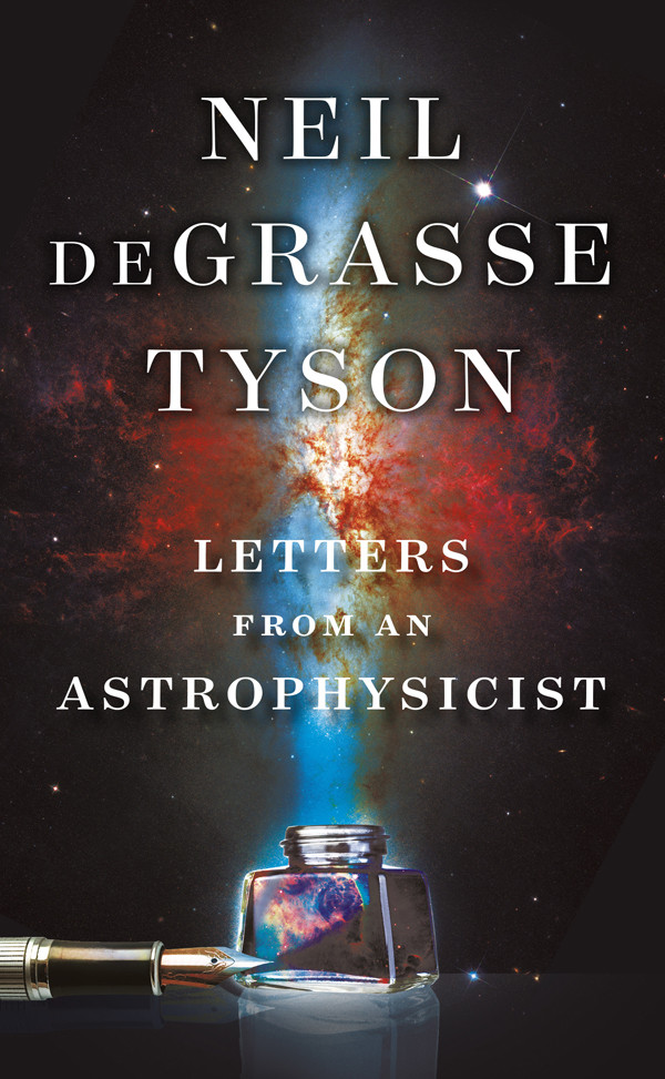 Letters From An Astrophysicist Neil Degrasse Tyson