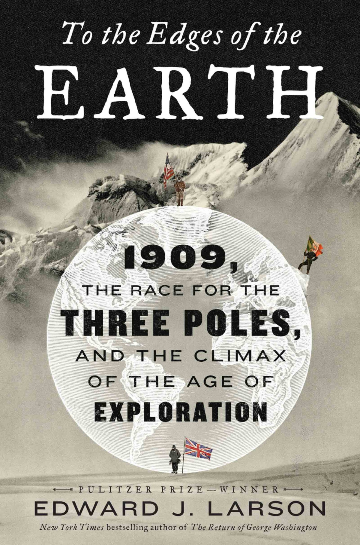 To The Edges Of The Earth Edward J Larson