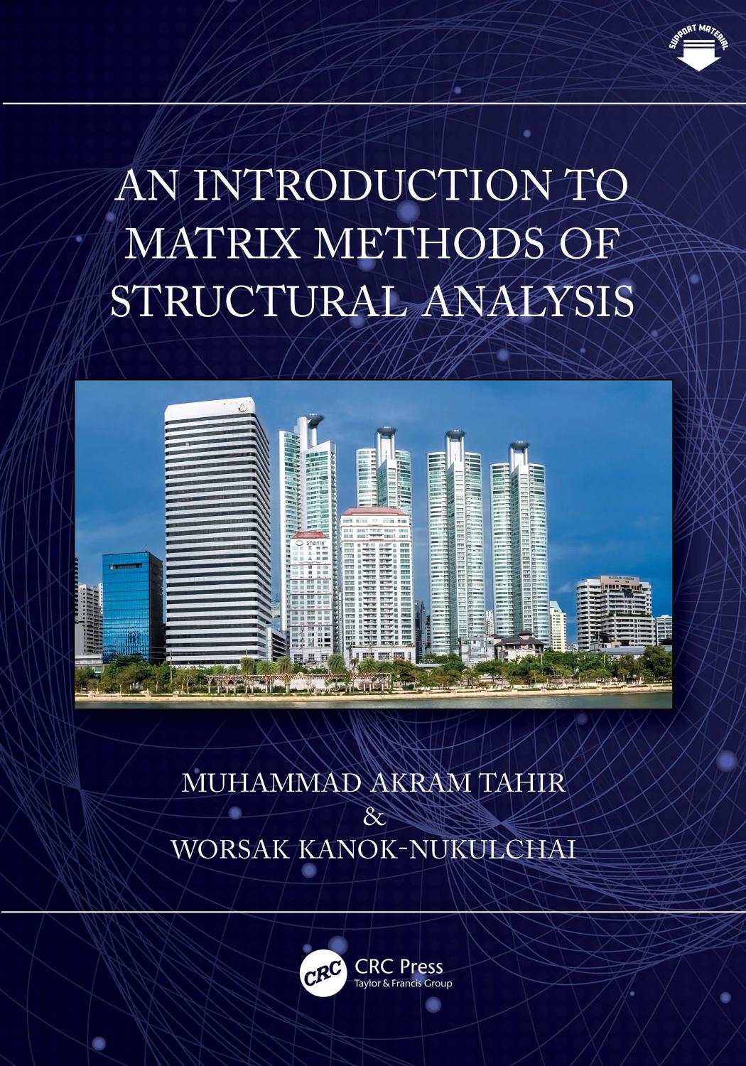 An Introduction To Matrix Methods Of Structural Analysis Muhammad Akram Tahir Worsak Kanoknukulchai