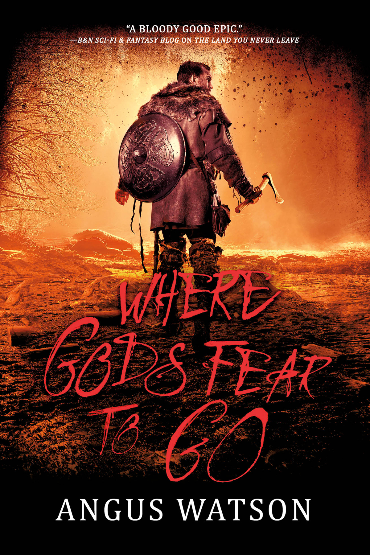 Where Gods Fear To Go Angus Watson