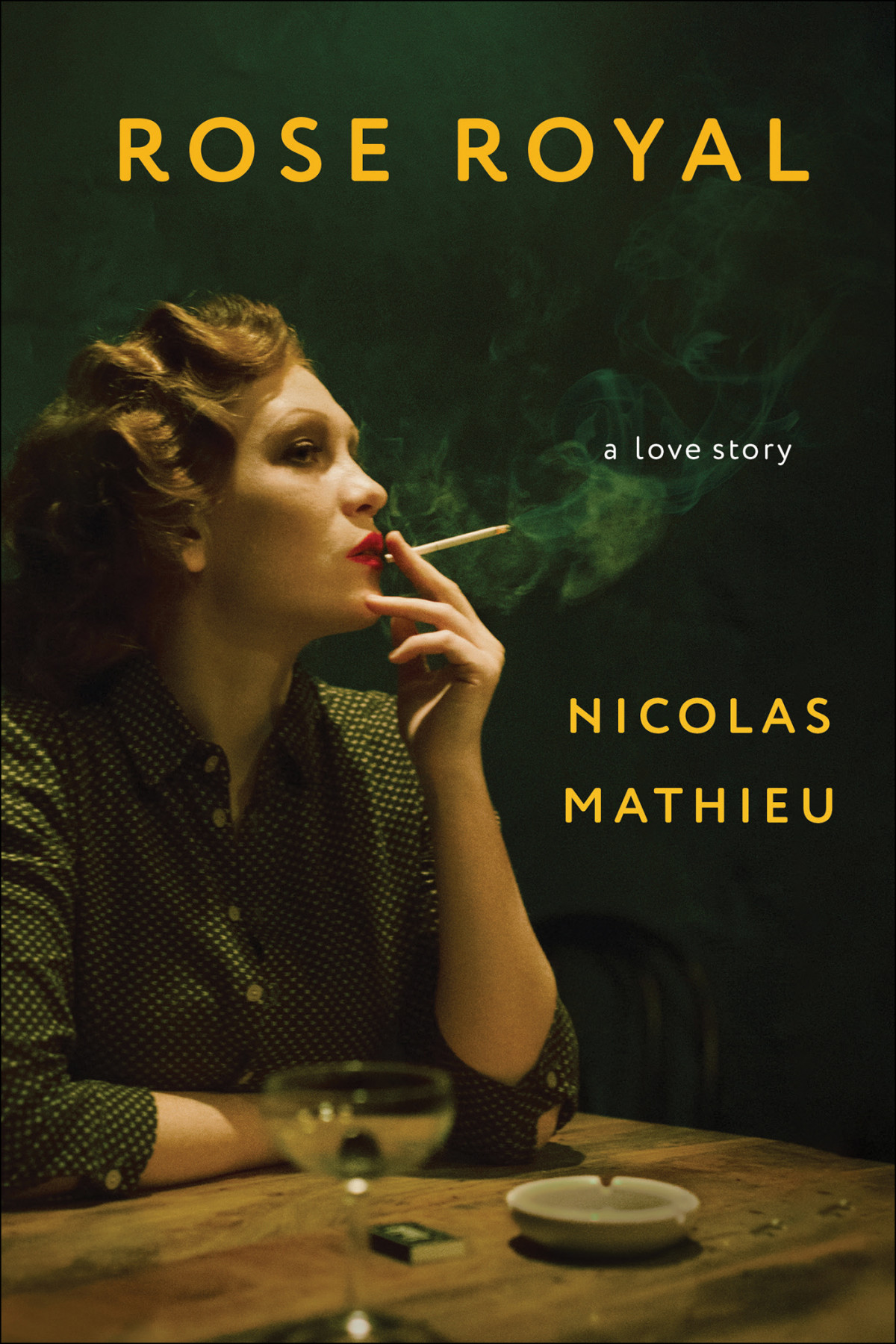 Rose Royal A Love Story Nicolas Mathieu
