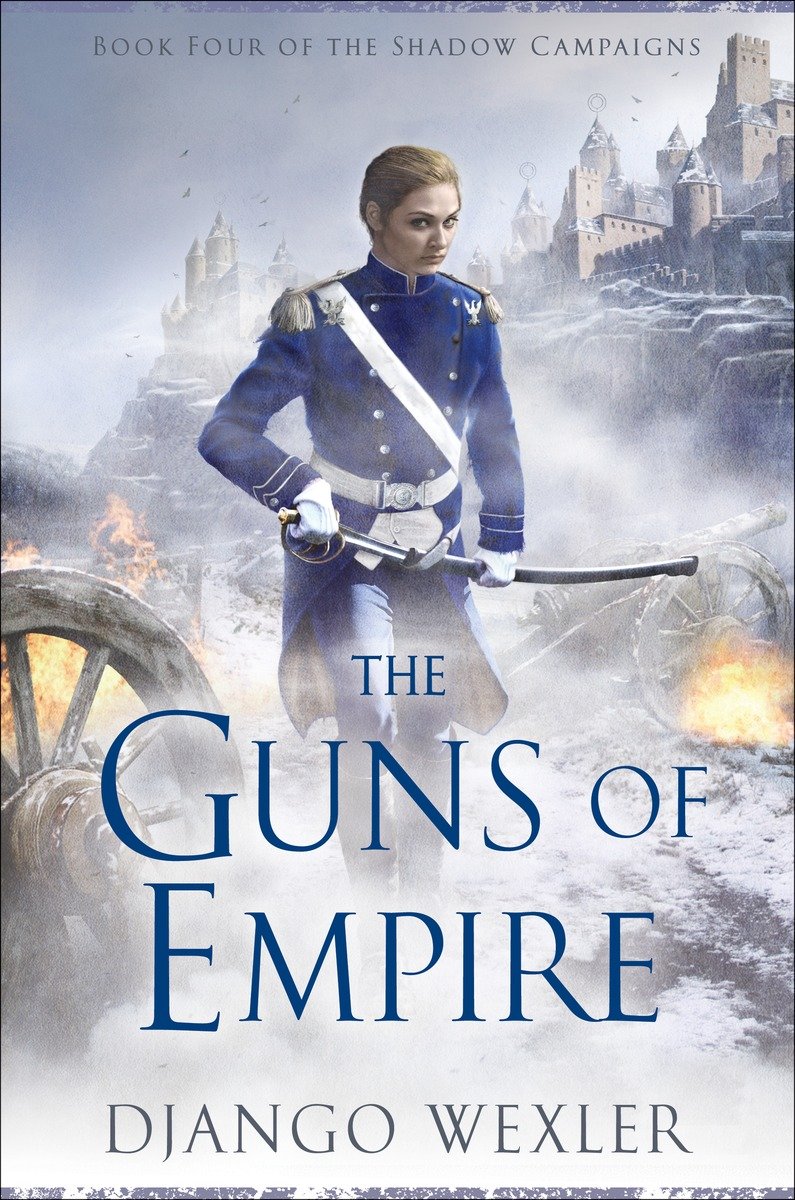 Wexler Django The Shadow Campaigns 04 The Guns Of Empire Wexler