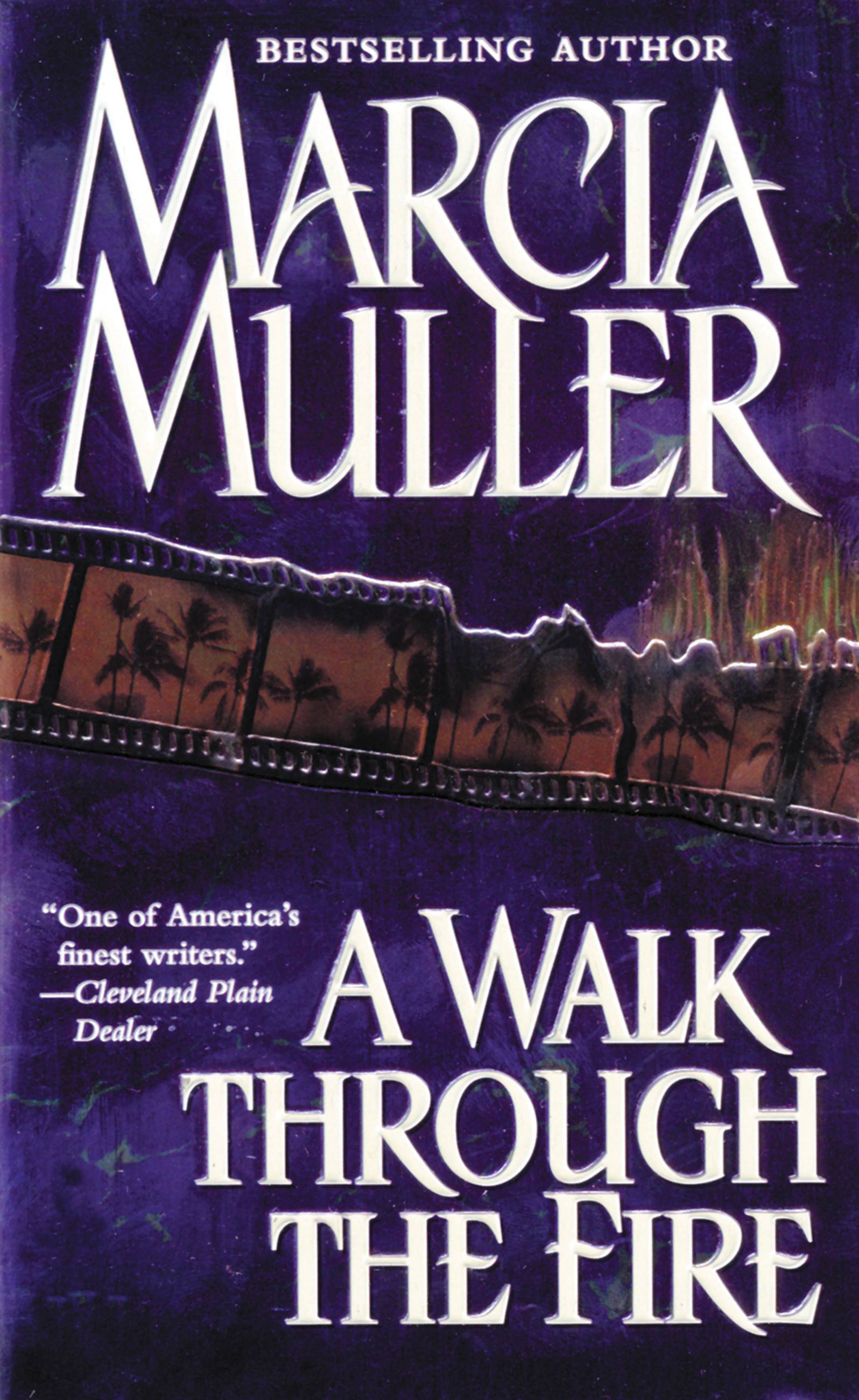 A Walk Through The Fire Marcia Muller