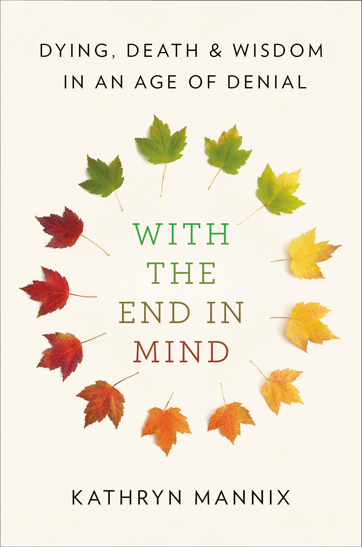 With The End In Mind Kathryn Mannix