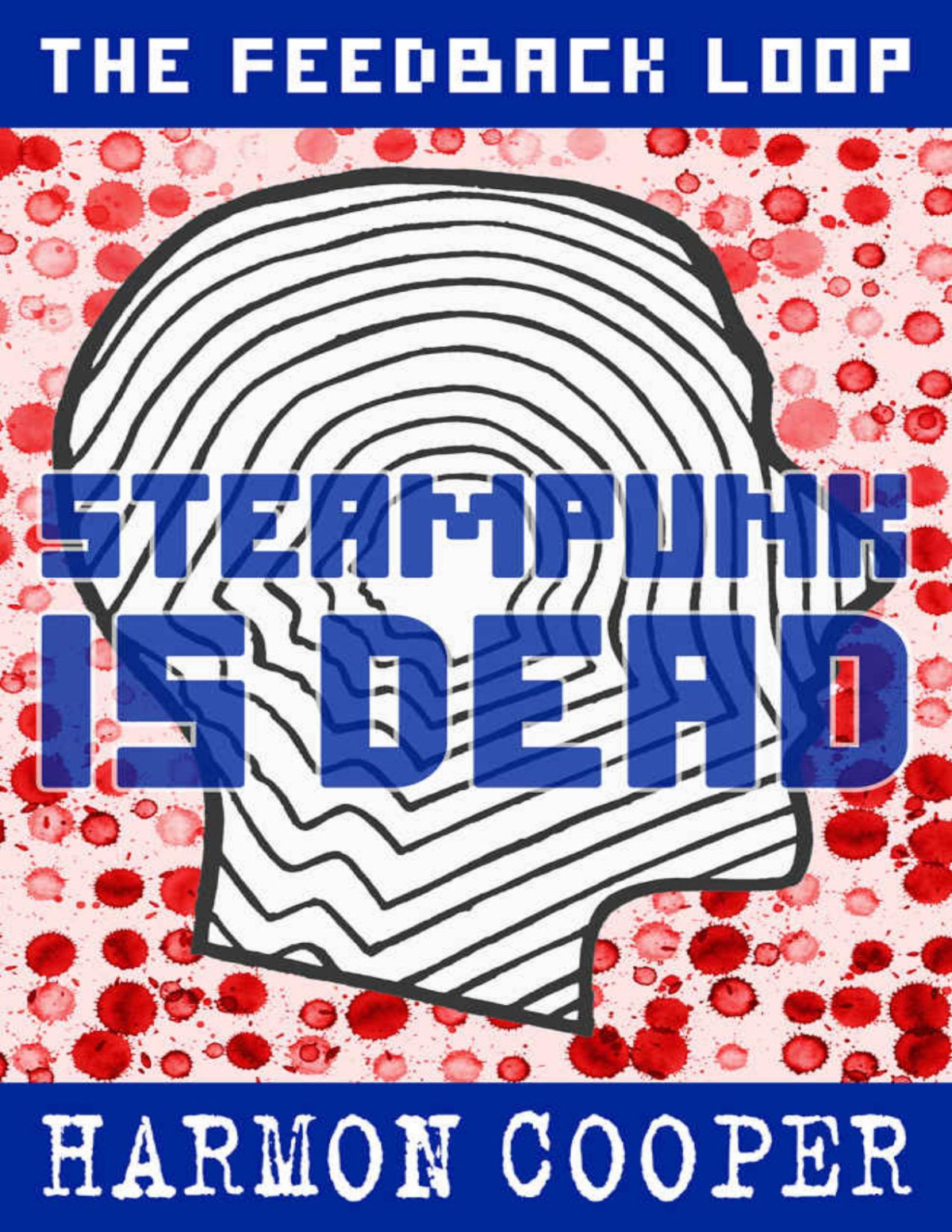 Steampunk Is Dead Book Two Scifi Series The Feedback Loop 2 Harmon Cooper