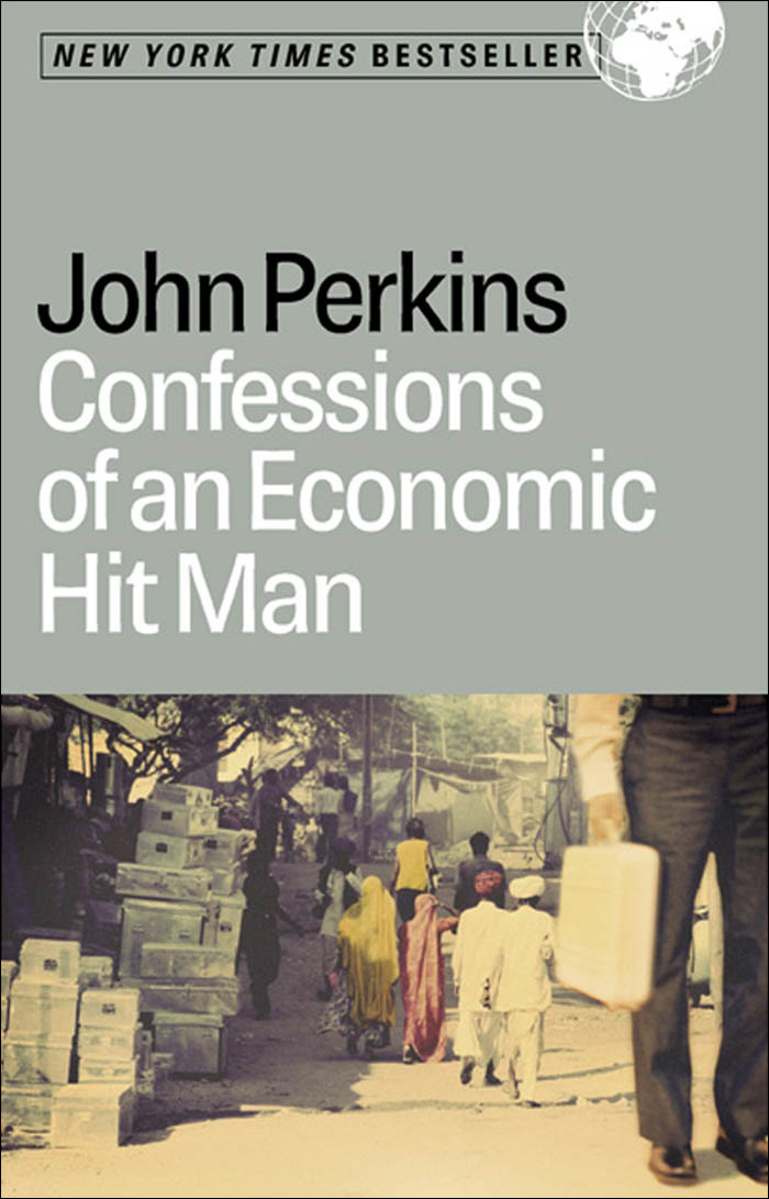 Confessions Of An Economic Hit Man John Perkins