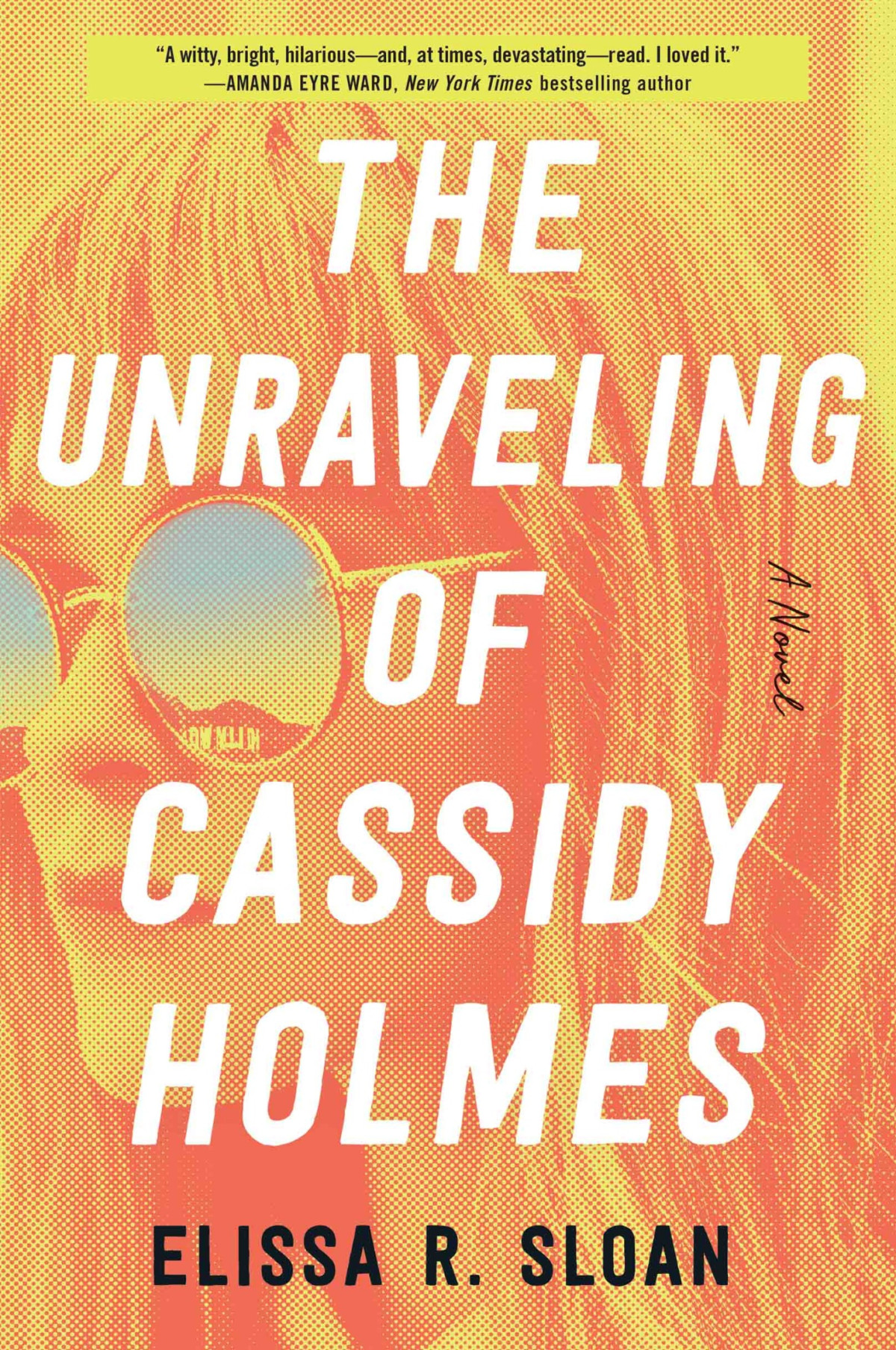 The Unraveling Of Cassidy Holmes Elissa R Sloan