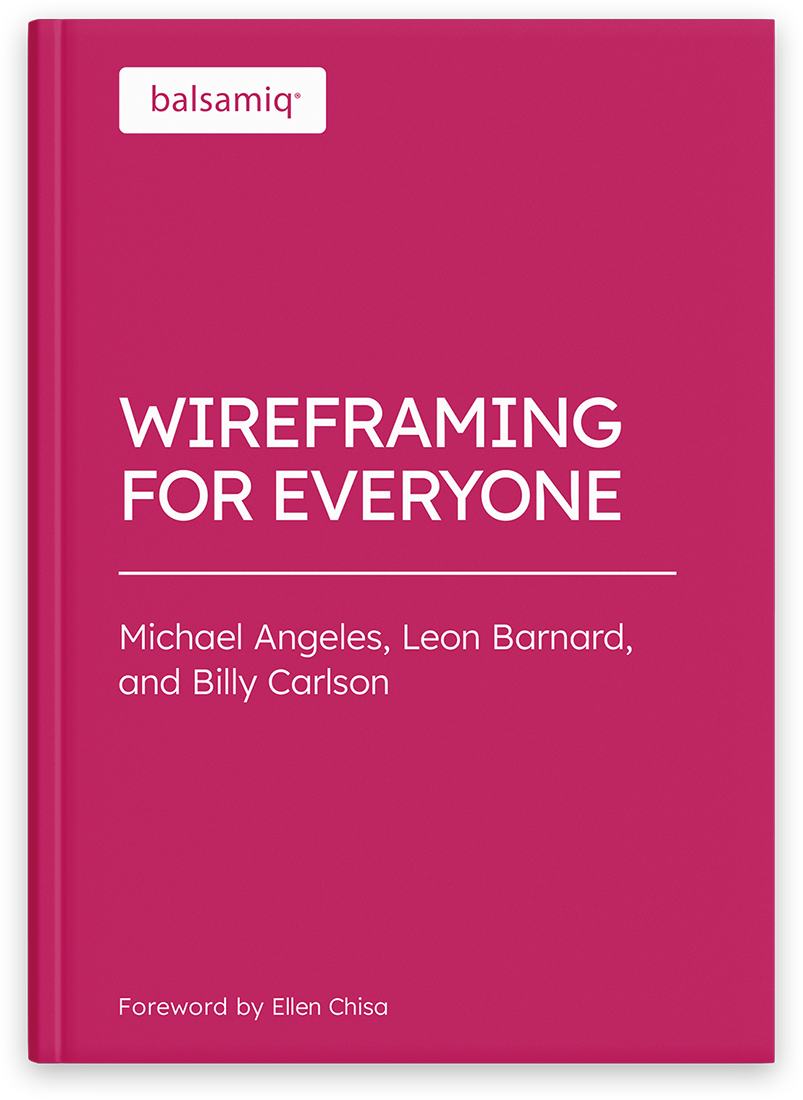 Wireframing For Everyone Michael Angeles Leon Barnard Billy Carlson