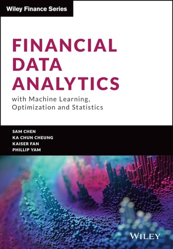 Financial Data Analytics With Machine Learning Optimization And Statistics 1st Edition Sam Chen