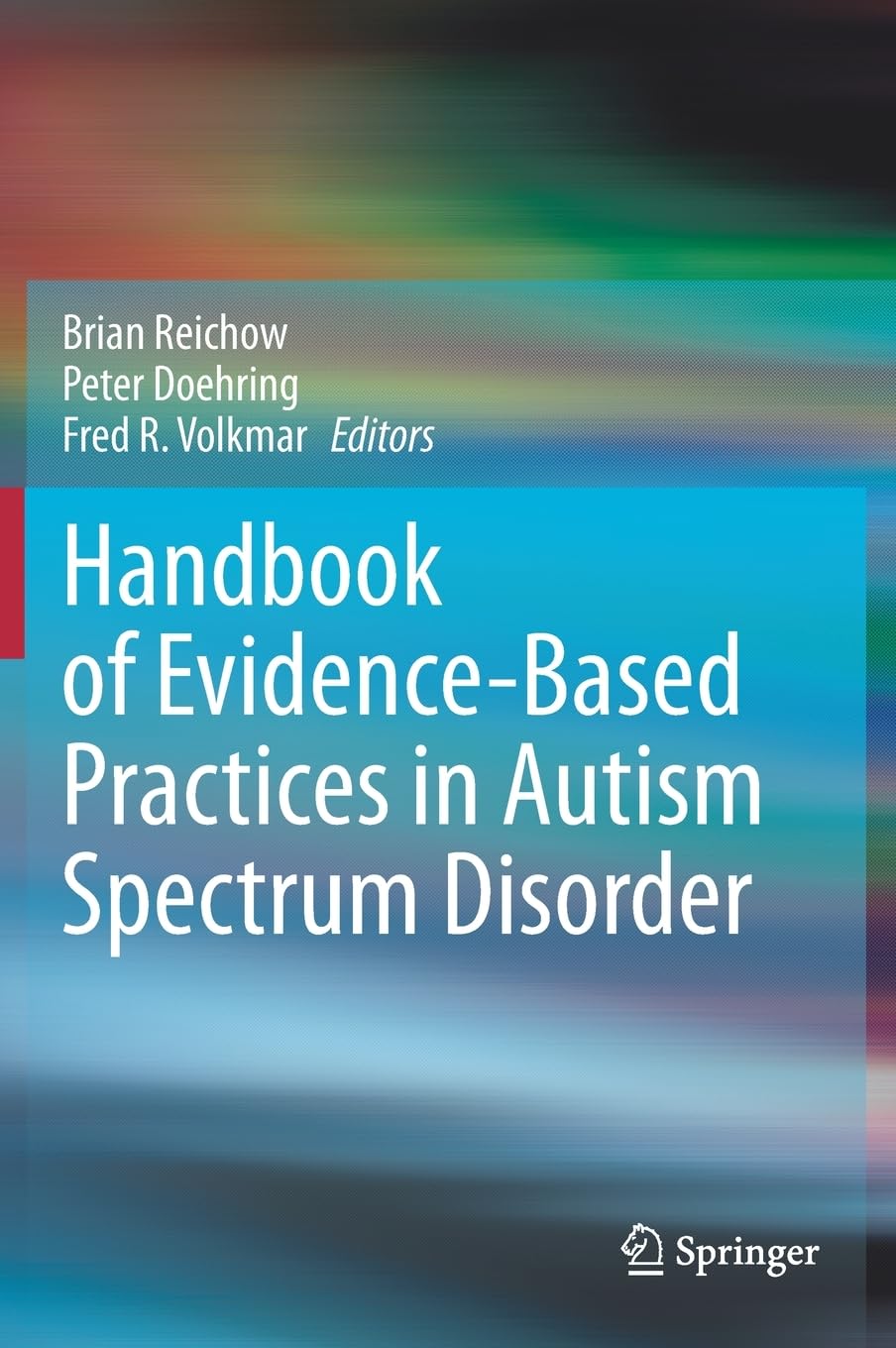 Handbook Of Evidencebased Practices In Autism Spectrum Disorder Brian Reichow