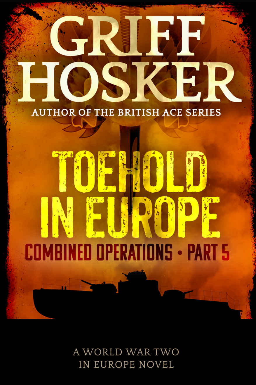 Toehold In Europe Combined Operations Book 5 Griff Hosker
