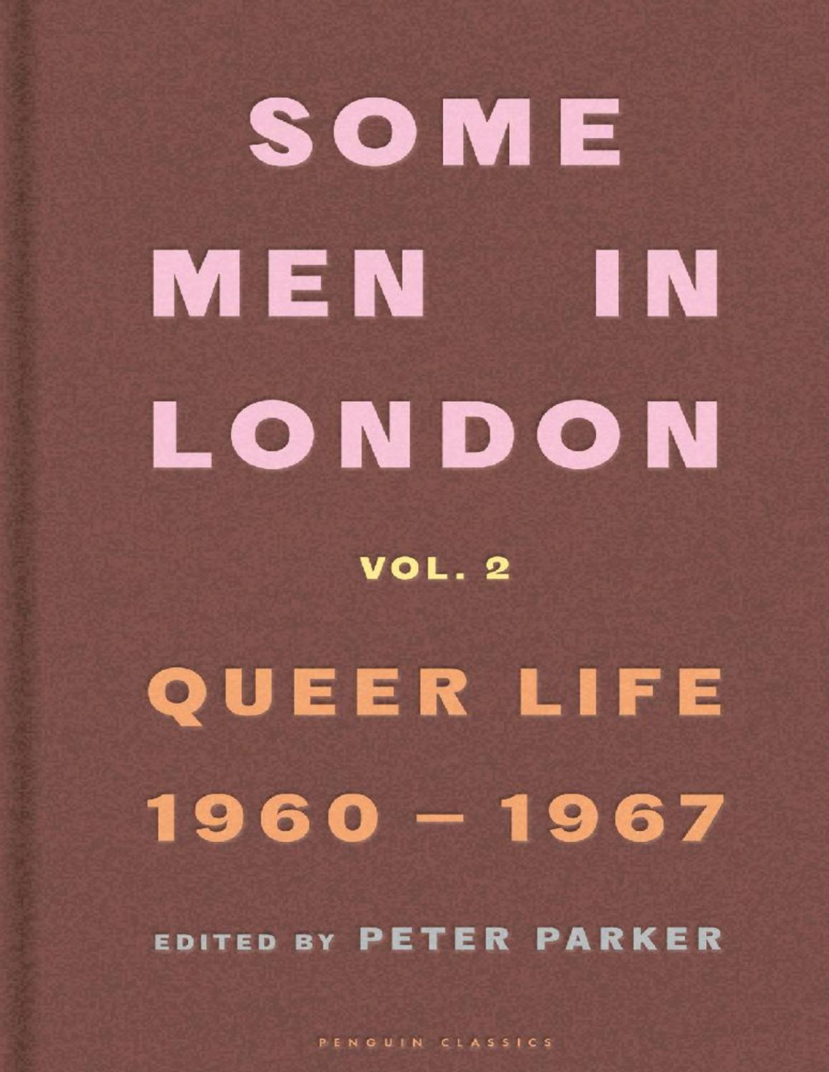Some Men In London Queer Life 19601967 Peter Parker