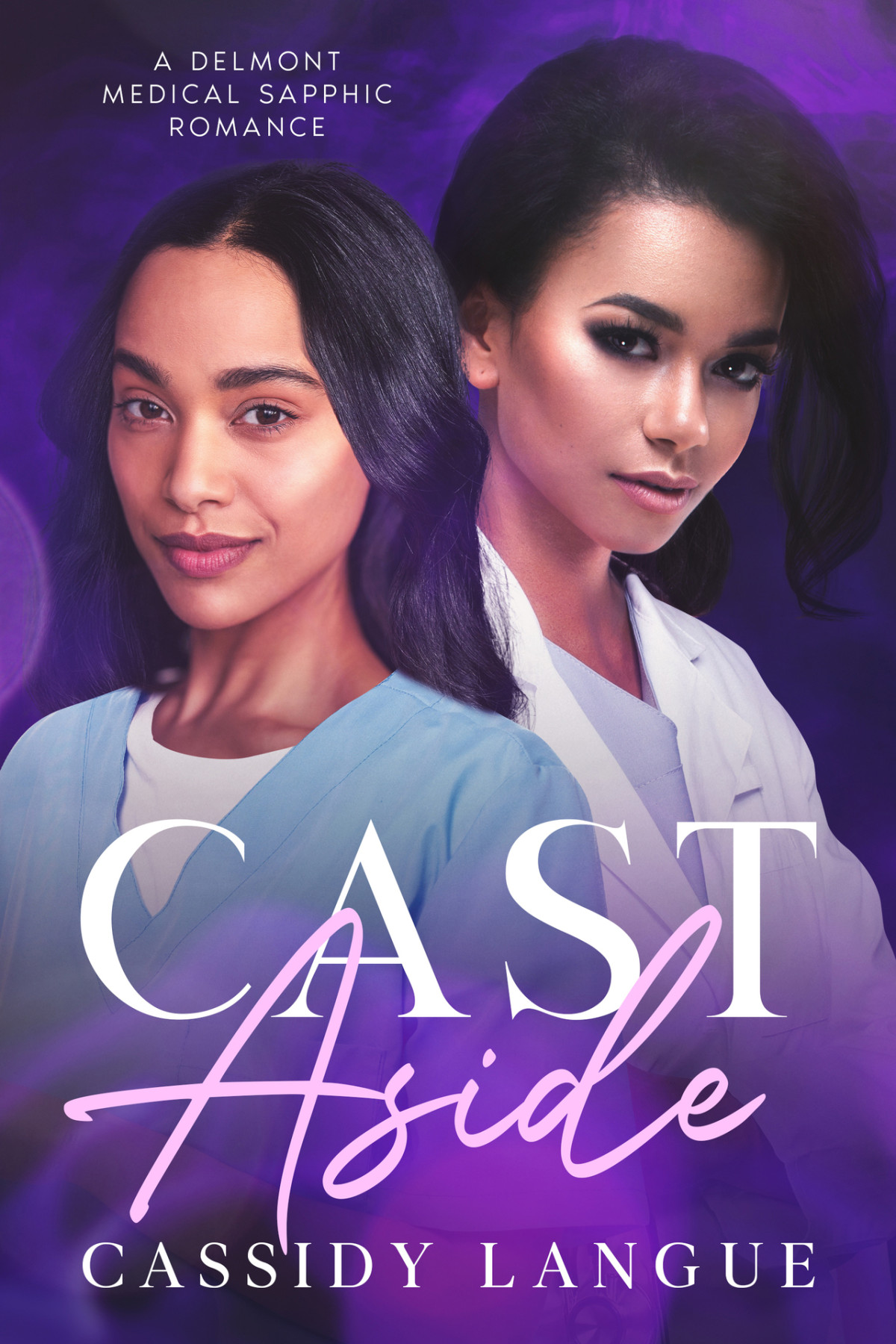 Cast Aside A Delmont Medical Sapphic Romance Cassidy Langue