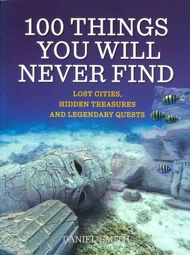 100 Things You Will Never Find Daniel Smith