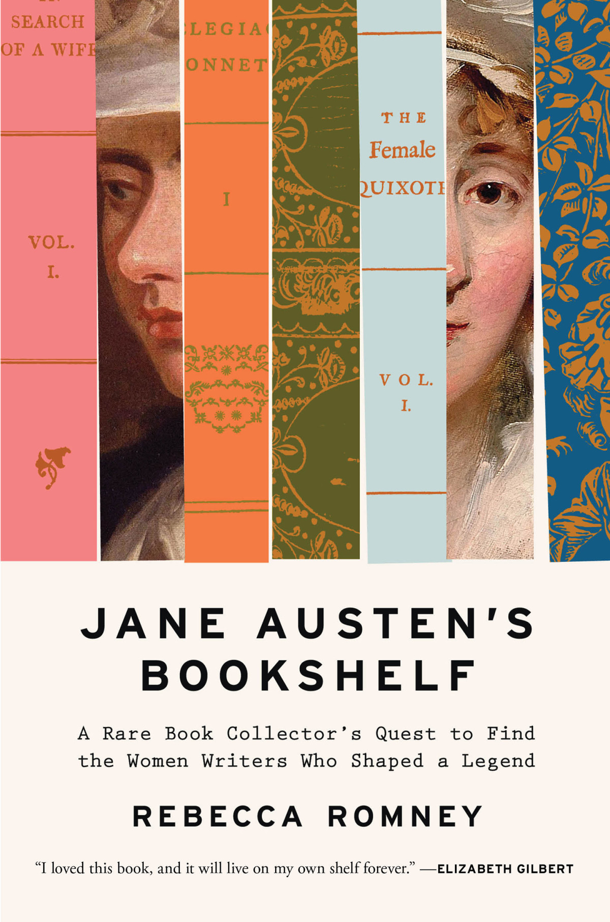 Jane Austens Bookshelf A Rare Book Collectors Quest To Find The Women Writers Who Shaped A Legend Rebecca Romney
