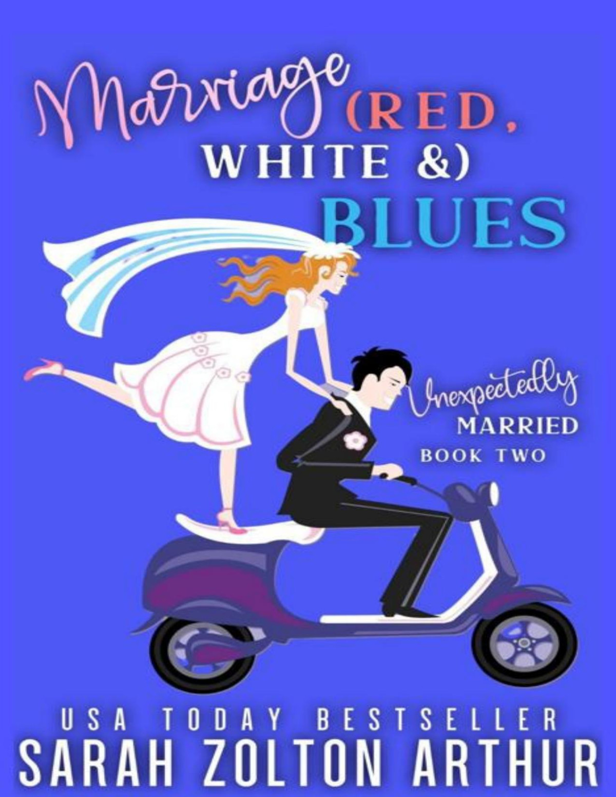 Marriage Red White Blues Unexpectedly Married Book 2 Sarah Zolton Arthur
