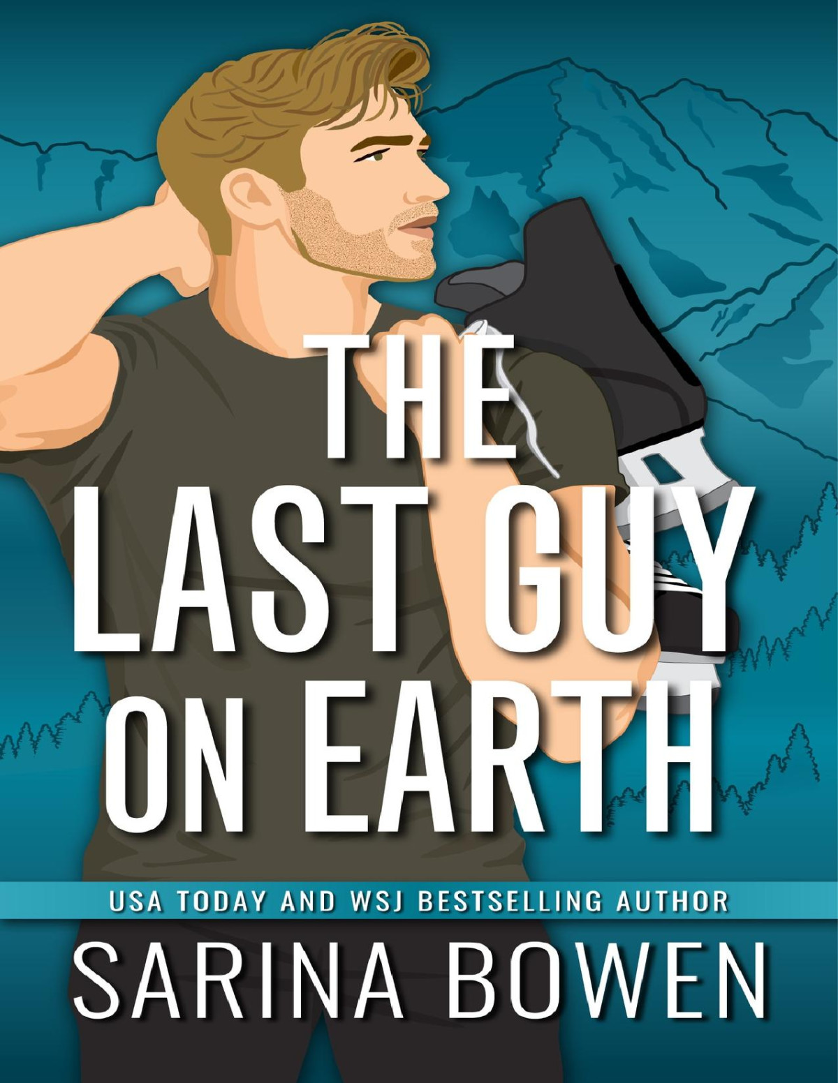 The Last Guy On Earth Hockey Guys A Series Of Mm Standalone Novels Book 3 Sarina Bowen