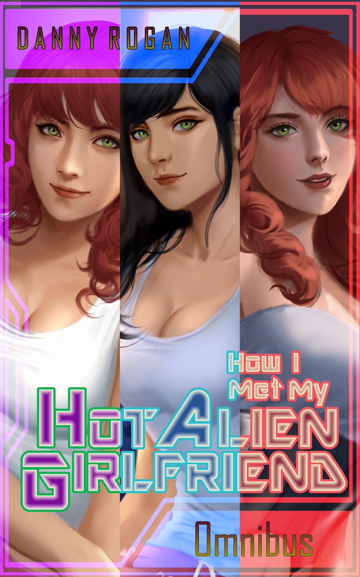 How I Met My Hot Alien Girlfriend Omnibus Danny Rogan