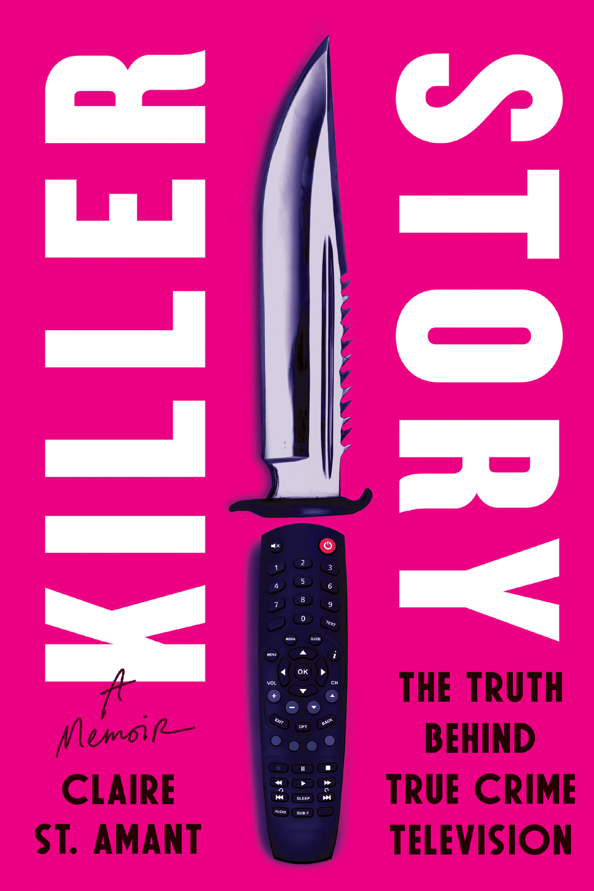 Killer Story The Truth Behind True Crime Television 1st Edition Claire St Amant