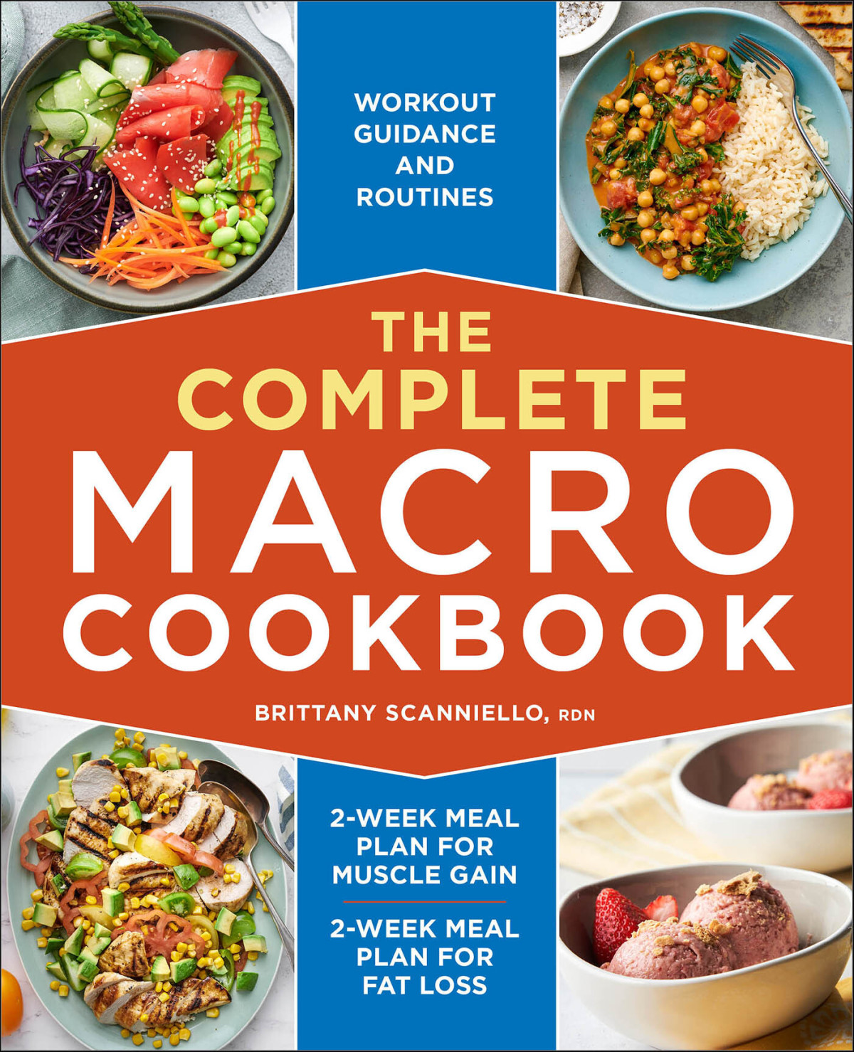 The Complete Macro Cookbook 2week Meal Plan For Muscle Gain 2week Meal Plan For Fat Loss Workout Guidance And Routines Brittany Scanniello