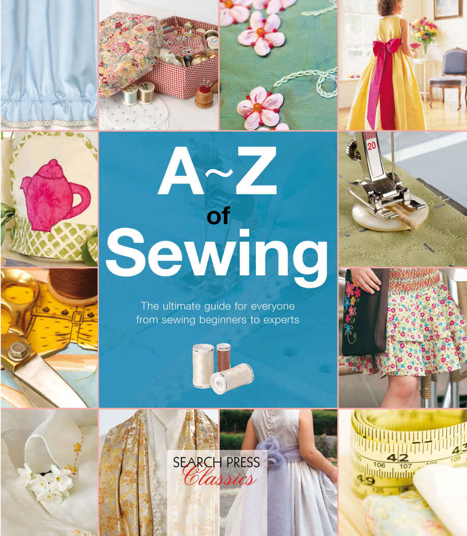 Az Of Sewing The Ultimate Guide For Everyone From Sewing Beginners To Experts Az Of Needlecraft Country Bumpkin