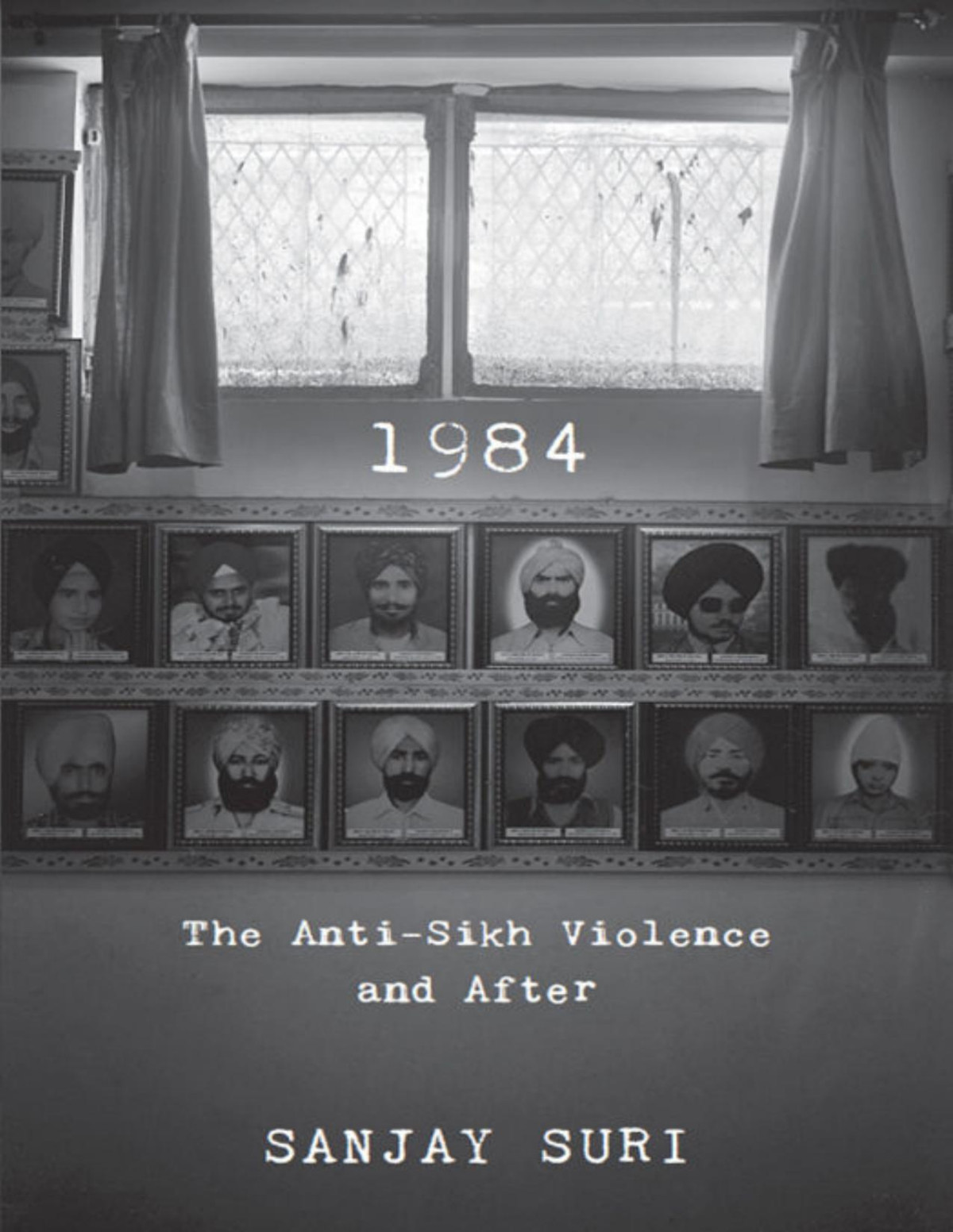 1984 The Antisikh Riots And After Sanjay Suri