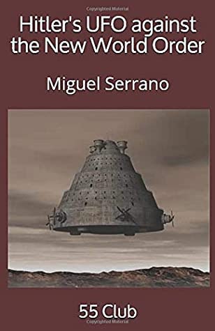 Hitlers Ufo Against The New World Order Miguel Serrano