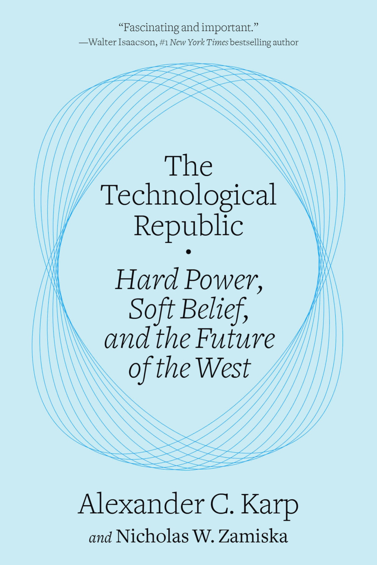 The Technological Republic Hard Power Soft Belief And The Future Of The West Alexander C Karp